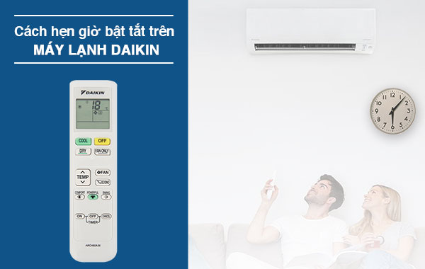 Cách hẹn giờ bật tắt trên máy lạnh Daikin